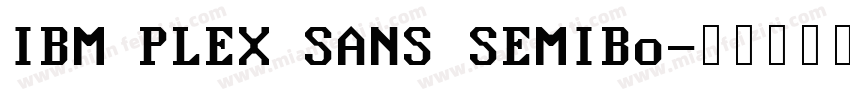 IBM PLEX SANS SEMIBo字体转换